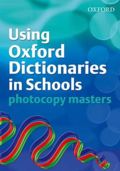 Picture of Using Oxford Dictionaries in Schools Photocopy Mas