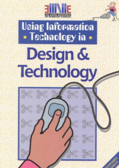 Picture of Using Information Technology in Design Technology