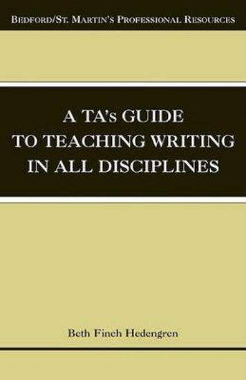 Picture of A Ta's Guide to Teaching Writing in All Discipline