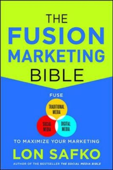 Picture of The Fusion Marketing Bible: Fuse Traditional Media