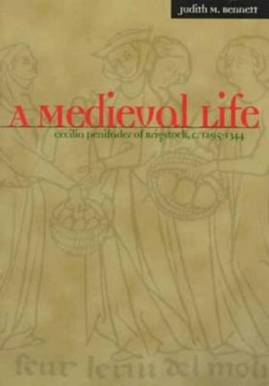 Picture of A Medieval Life: Cecilia Penifader of Brigstock, c