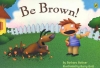 Picture of Be Brown