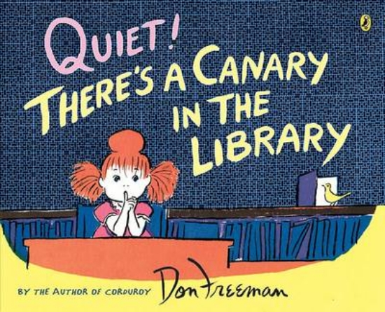 Picture of Quiet! There's a Canary in the Library