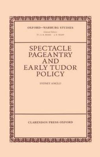 Picture of Spectacle, Pageantry, and Early Tudor Policy