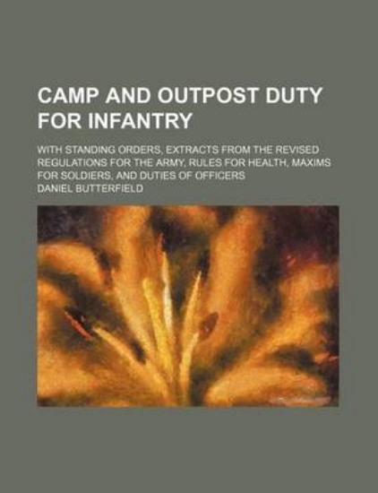 Picture of A Camp and Outpost Duty for Infantry; With Standin