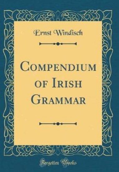 Picture of Compendium of Irish Grammar (Classic Reprint)