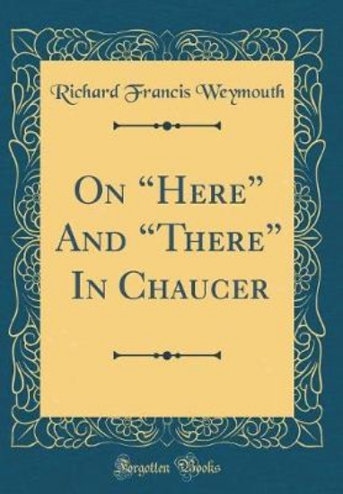 Picture of On "here" and "there" in Chaucer (Classic Reprint)