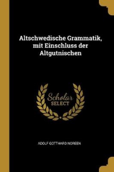 Picture of Altschwedische Grammatik, Mit Einschluss Der Altgu