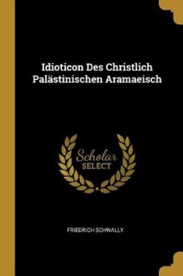 Picture of Idioticon Des Christlich Palastinischen Aramaeisch