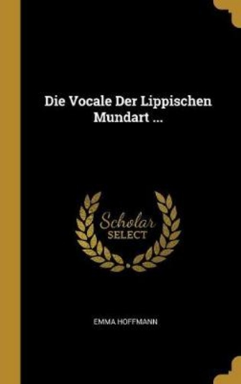Picture of Die Vocale Der Lippischen Mundart ...
