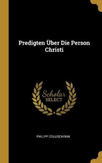 Picture of Predigten UEber Die Person Christi