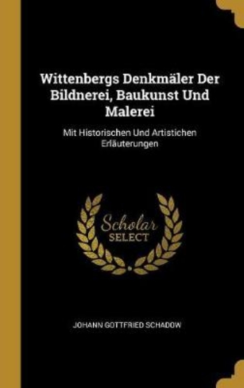 Picture of Wittenbergs Denkmaler Der Bildnerei, Baukunst Und