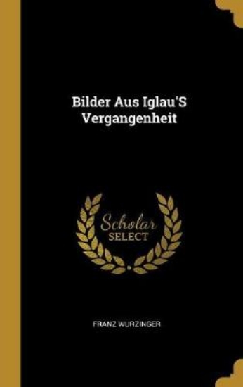 Picture of Bilder Aus Iglau's Vergangenheit