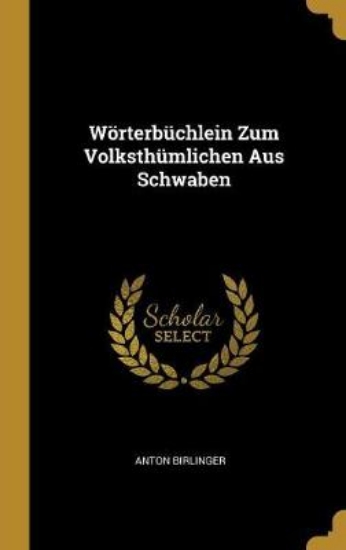 Picture of Woerterbuchlein Zum Volksthumlichen Aus Schwaben