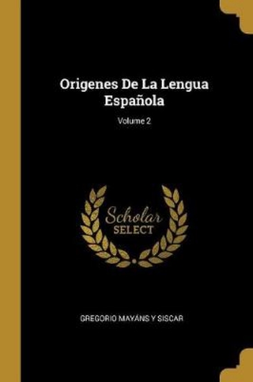 Picture of Origenes De La Lengua Espa ola; Volume 2
