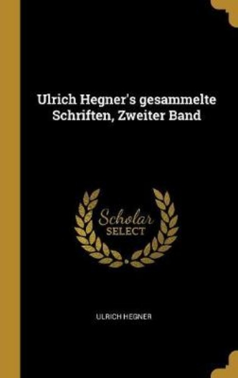Picture of Ulrich Hegner's Gesammelte Schriften, Zweiter Band