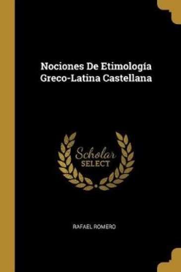 Picture of Nociones De Etimologia Greco-Latina Castellana