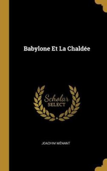 Picture of Babylone Et La Chaldee