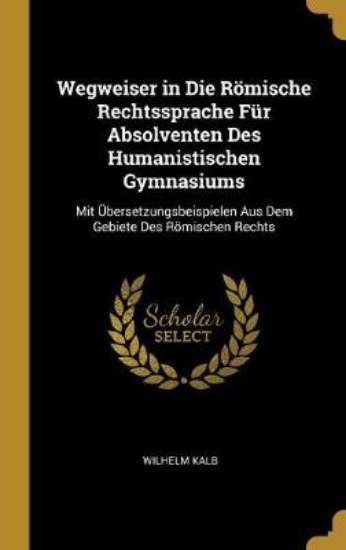 Picture of Wegweiser in Die Roemische Rechtssprache Fur Absol
