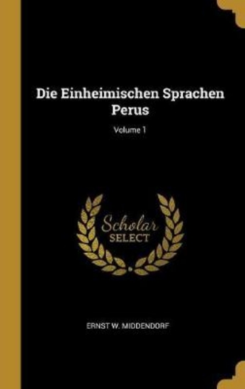 Picture of Die Einheimischen Sprachen Perus; Volume 1