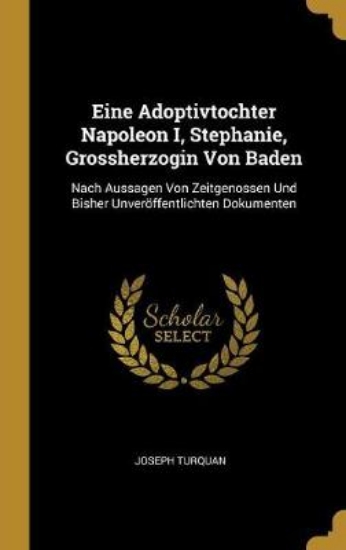 Picture of Eine Adoptivtochter Napoleon I, Stephanie, Grosshe