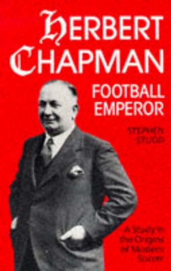 Picture of Herbert Chapman, Football Emperor