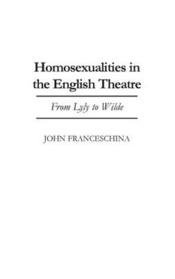 Picture of Homosexualities in the English Theatre