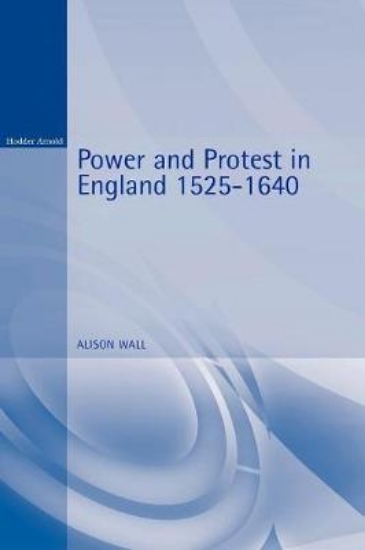 Picture of Power and Protest in England, 1525-1640