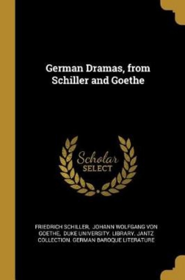 Picture of German Dramas, from Schiller and Goethe