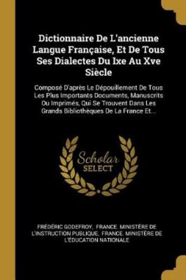 Picture of Dictionnaire de l'Ancienne Langue Fran aise, Et de