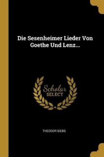 Picture of Die Sesenheimer Lieder Von Goethe Und Lenz...