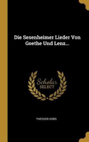 Picture of Die Sesenheimer Lieder Von Goethe Und Lenz...