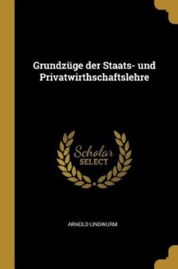 Picture of Grundz ge Der Staats- Und Privatwirthschaftslehre