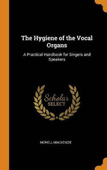 Picture of The Hygiene of the Vocal Organs