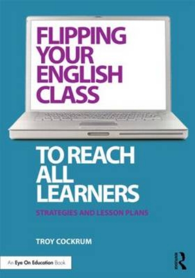 Picture of Flipping Your English Class to Reach All Learners