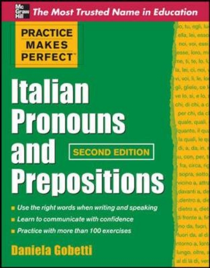 Picture of Practice Makes Perfect Italian Pronouns And Prepos