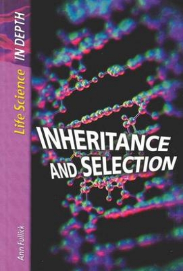 Picture of Life Science in Depth: Inheritance and Selection P