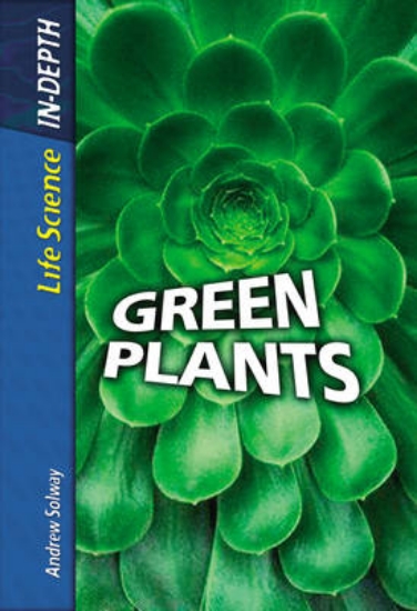 Picture of Life Science in Depth: Green Plants Hardback