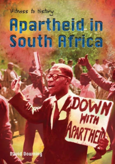 Picture of Witness to History: Apartheid in South Africa Hard