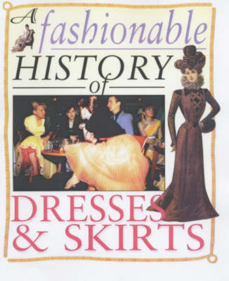 Picture of A Fashionable History of: Dresses and Skirts Hardb