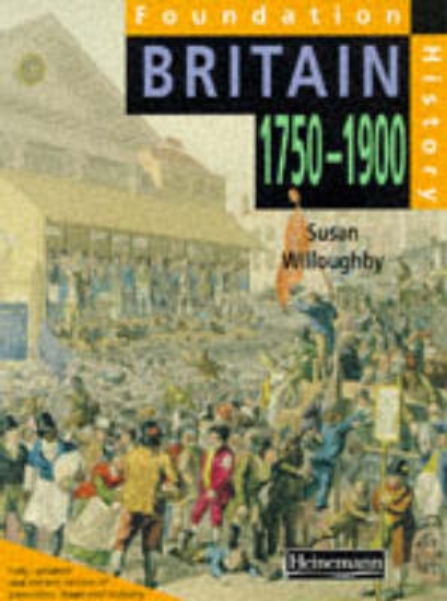 Picture of Foundation History: Student Book. Britain 1750-190