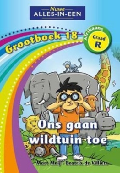 Picture of Nuwe Alles-In-Een Graad R Grootboek 18: Ons gaan w