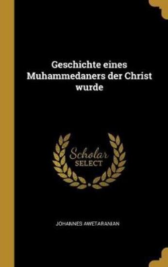 Picture of Geschichte Eines Muhammedaners Der Christ Wurde
