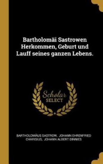 Picture of Bartholom i Sastrowen Herkommen, Geburt Und Lauff