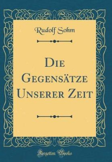 Picture of Die Gegensatze Unserer Zeit (Classic Reprint)