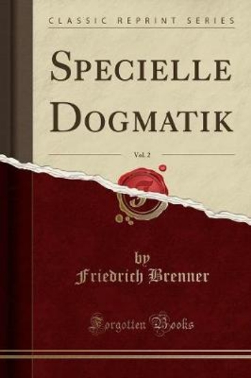 Picture of Specielle Dogmatik, Vol. 2 (Classic Reprint)