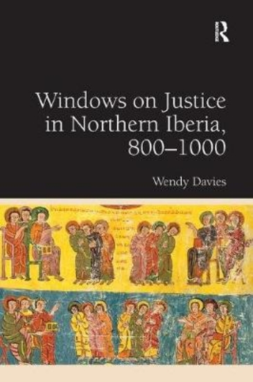 Picture of Windows on Justice in Northern Iberia, 800 1000