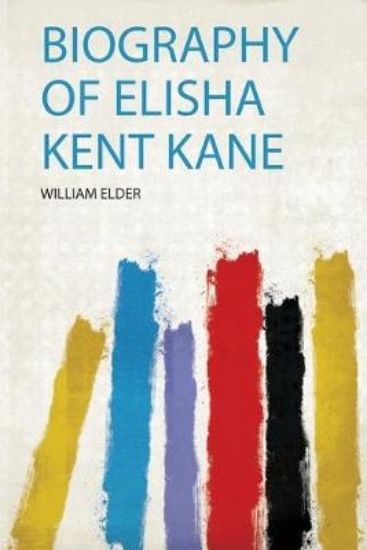 Picture of Biography of Elisha Kent Kane