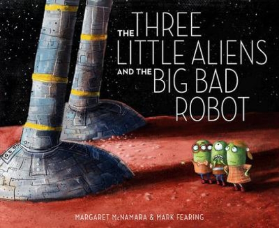 Picture of The Three Little Aliens and the Big Bad Robot