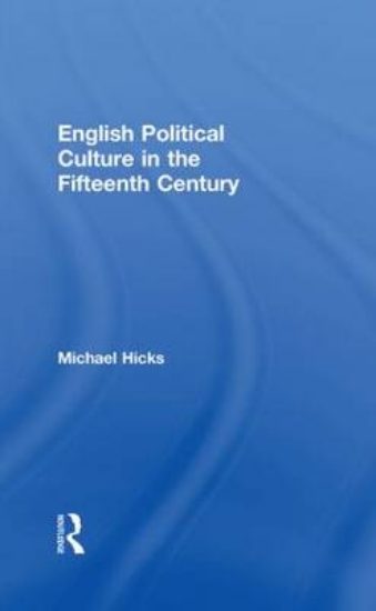 Picture of English Political Culture in the Fifteenth Century